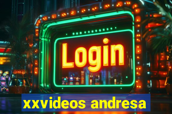 xxvideos andresa